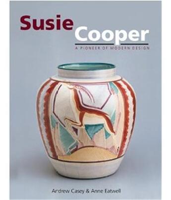 Couverture du livre « Susie cooper a pioneer of modern design » de Andrew Casey aux éditions Acc Art Books