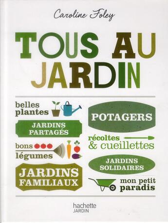 Couverture du livre « Tous au jardin » de Caroline Foley aux éditions Hachette Pratique