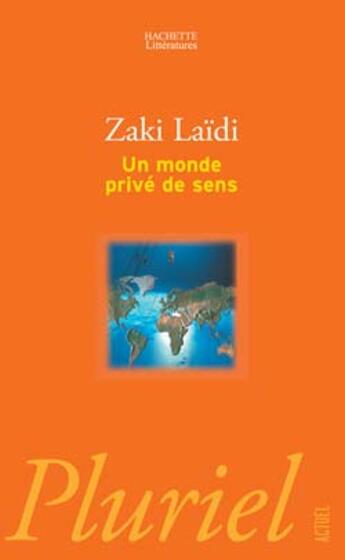 Couverture du livre « Un Monde Prive De Sens » de Laidi-Z aux éditions Pluriel