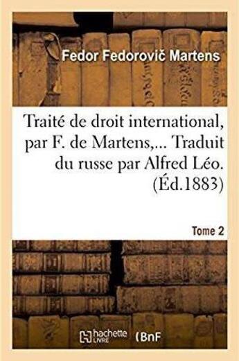 Couverture du livre « Traité de droit international. Traduit du russe. Tome 2 » de Martens F F. aux éditions Hachette Bnf