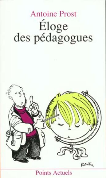 Couverture du livre « Eloge des pedagogues » de Antoine Prost aux éditions Points