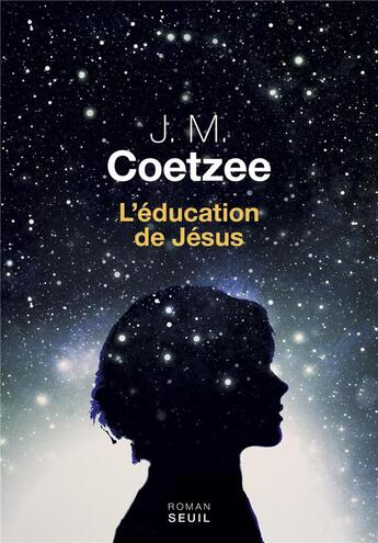 Couverture du livre « L'éducation de Jésus » de John Maxwell Coetzee aux éditions Seuil
