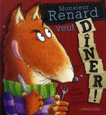 Couverture du livre « Monsieur Renard veut dîner » de Freedman et East aux éditions Larousse