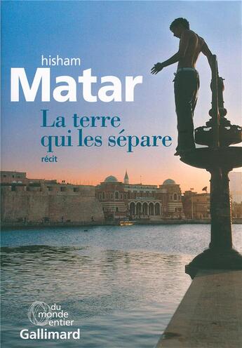 Couverture du livre « La terre qui les sépare » de Hisham Matar aux éditions Gallimard