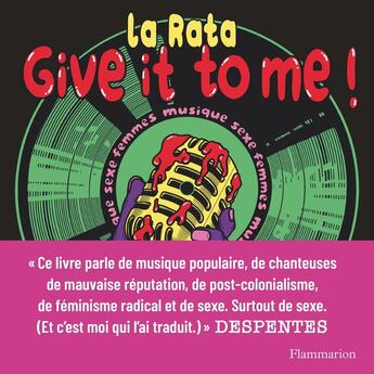 Couverture du livre « Give It to Me ! : Sexe femmes musique » de La Rata aux éditions Flammarion