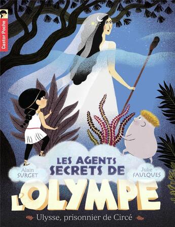 Couverture du livre « Les agents secrets de l'Olympe T.4 ; Ulysse, prisonnier de Circé » de Alain Surget et Julie Faulques aux éditions Pere Castor