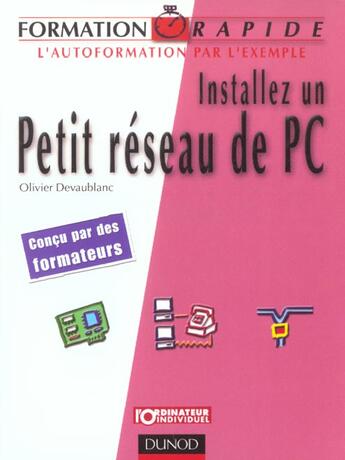 Couverture du livre « Installez Un Petit Reseau De Pc » de Olivier Devaublanc aux éditions Dunod