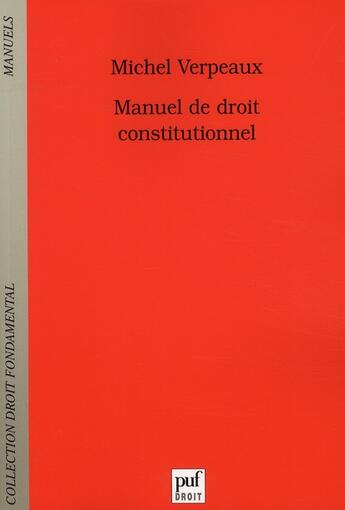 Couverture du livre « Manuel de droit constitutionnel » de Michel Verpeaux aux éditions Puf