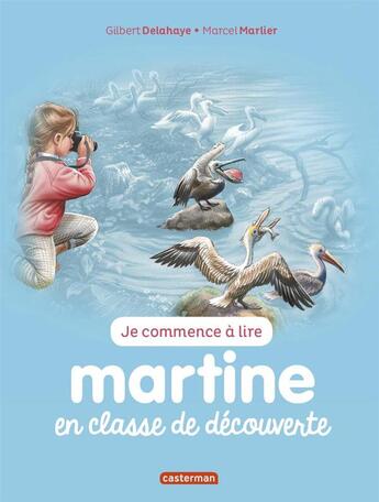 Couverture du livre « Martine en classe découverte » de Delahaye Gilbert et Marlier Marcel aux éditions Casterman