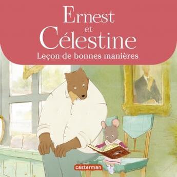 Couverture du livre « Ernest et Célestine : leçon de bonnes manières » de Gabrielle Vincent aux éditions Casterman