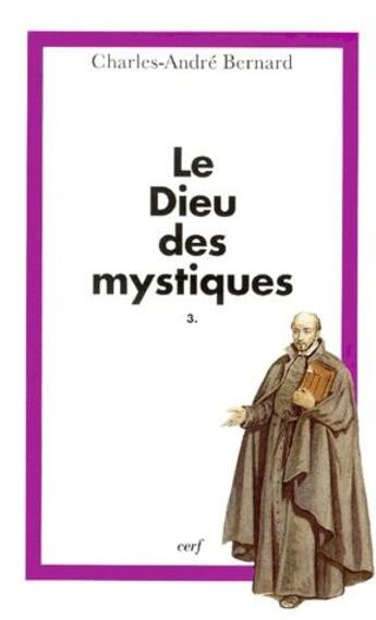 Couverture du livre « Le dieu des mystiques Tome 3 » de Charles-Andre Bernard aux éditions Cerf