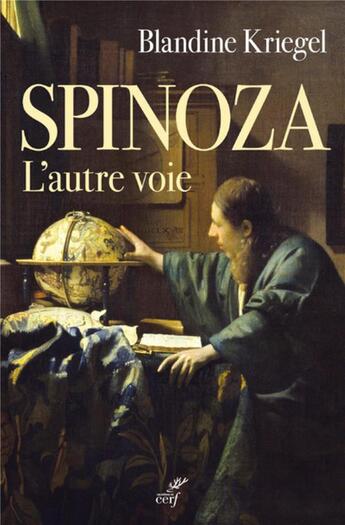 Couverture du livre « Spinoza ; l'autre voie » de Blandine Kriegel aux éditions Cerf