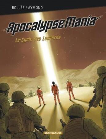 Couverture du livre « Apocalypse Mania - cycle 1 : Intégrale vol.1 : t.1 à t.5 : le cycle des lumières » de Laurent-Frederic Bollee et Philippe Aymond aux éditions Dargaud