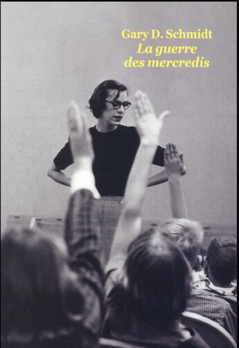 Couverture du livre « La guerre des Mercredi » de Gary D. Schmidt aux éditions Ecole Des Loisirs