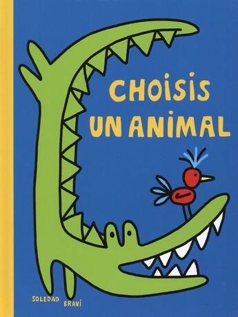 Couverture du livre « Choisis un animal » de Soledad Bravi aux éditions Ecole Des Loisirs