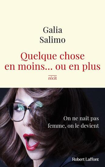 Couverture du livre « Quelque chose en moins... ou en plus » de Galia Salimo aux éditions Robert Laffont