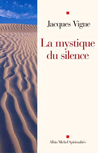 Couverture du livre « La mystique du silence » de Jacques Vigne aux éditions Albin Michel