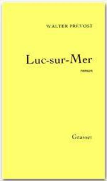 Couverture du livre « Luc-sur-Mer » de Walter Prevost aux éditions Grasset