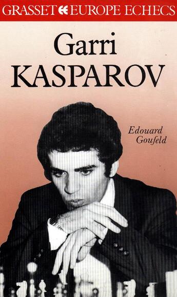 Couverture du livre « Garri Kasparov » de Edouard Goufeld aux éditions Grasset Et Fasquelle