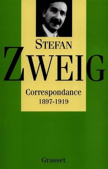 Couverture du livre « Correspondance 1897-1919 » de Stefan Zweig aux éditions Grasset