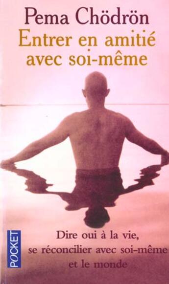 Couverture du livre « Entrer en amitie avec soi-meme » de Pema Chodron aux éditions Pocket