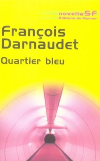 Couverture du livre « Quartier bleu » de Francois Darnaudet aux éditions Rocher