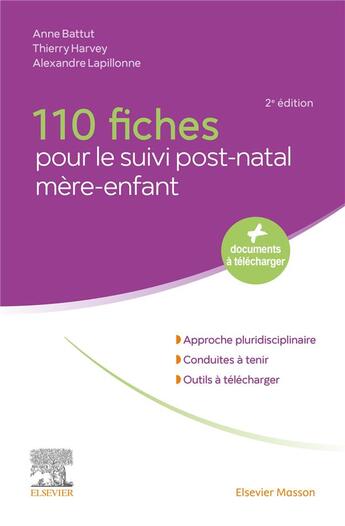 Couverture du livre « 110 fiches pour le suivi post-natal mère-enfant (2e édition) » de Anne Battut et Thierry Harvey et Alexandre Lapillonne aux éditions Elsevier-masson