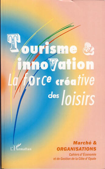 Couverture du livre « Tourisme et innovation ; la force créative des loisirs » de  aux éditions L'harmattan