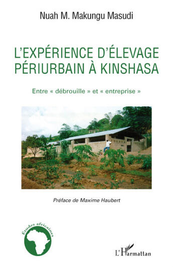 Couverture du livre « L'expérience d'élevage périurbain à Kinshasa ; entre débrouille et entreprise » de Nuah Makungu Masudi aux éditions L'harmattan