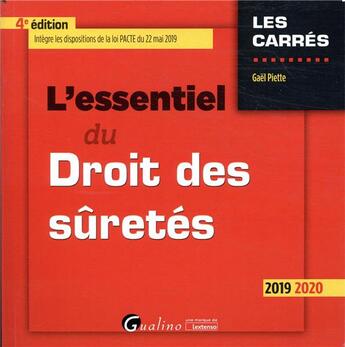 Couverture du livre « L'essentiel du droit des suretes - integre les dispositions de la loi pacte » de Gael Piette aux éditions Gualino