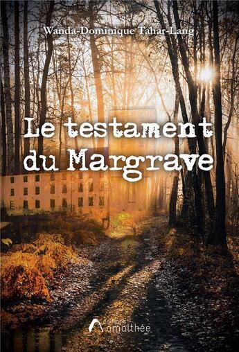 Couverture du livre « Le testament du Margrave » de Wanda-Dominique Tahar-Lang aux éditions Amalthee