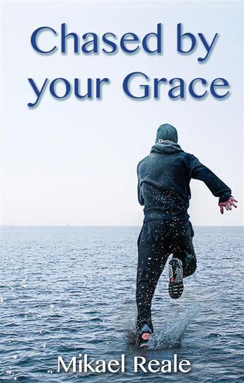 Couverture du livre « Chased by your grace » de Mikael Reale aux éditions Books On Demand