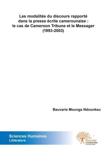 Couverture du livre « Les modalites du discours rapporte dans la presse ecrite camerounaise : le cas de cameroon tribune e » de Bauvarie Mounga Ndou aux éditions Edilivre