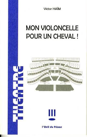 Couverture du livre « Mon violoncelle pour un cheval » de Victor Haim aux éditions L'oeil Du Prince