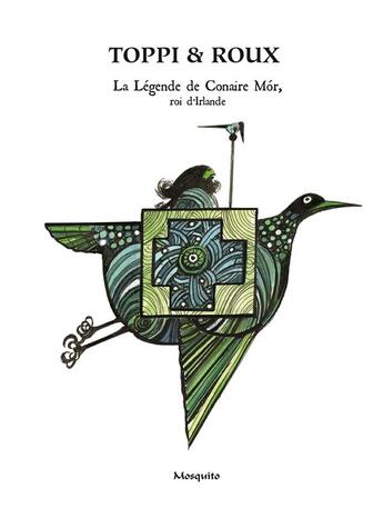 Couverture du livre « La légende de Conair Mór, roi d'Irlande » de Jean-Louis Roux et Sergio Toppi aux éditions Mosquito