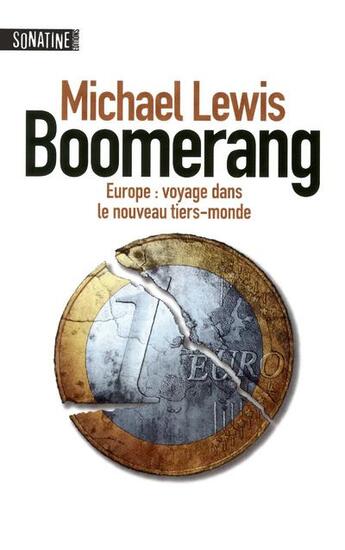 Couverture du livre « Boomerang ; Europe : voyage dans le nouveau tiers-monde » de Michael Lewis aux éditions Sonatine