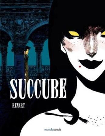 Couverture du livre « Succube t.1 » de Renart aux éditions Manolosanctis