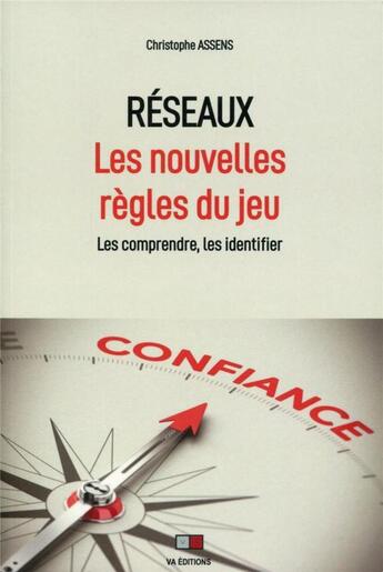 Couverture du livre « Réseaux, les nouvelles règles du jeu : les comprendre, les identifier » de Christophe Assens aux éditions Va Press