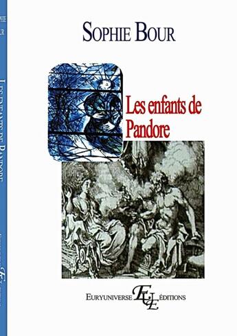 Couverture du livre « Les enfants de Pandore » de Sophie Bour aux éditions Euryuniverse.com