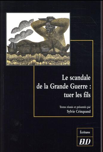 Couverture du livre « Le scandale de la grande guerre : tuer les fils » de Sylvie Crinquand aux éditions Pu De Dijon