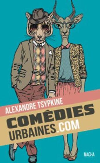 Couverture du livre « Comédies urbaines.com » de Alexandre Tsypkine aux éditions Macha Publishing