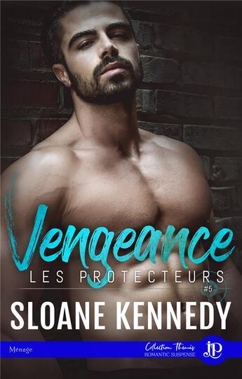 Couverture du livre « Les protecteurs - t05 - vengeance » de Sloane Kennedy aux éditions Juno Publishing