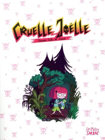 Couverture du livre « Cruelle Joëlle : Intégrale Tomes 1 à 3 » de Ninie et Davide Cali aux éditions Sarbacane