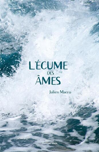 Couverture du livre « L'écume des âmes » de Julien Maero aux éditions Editions Maia