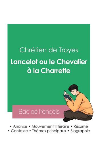 Couverture du livre « Réussir son Bac de français 2023 : Analyse de Lancelot ou le Chevalier à la Charrette de Chrétien de Troyes » de Chretien De Troyes aux éditions Bac De Francais