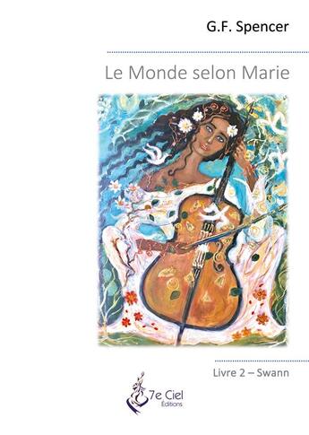 Couverture du livre « Le monde selon marie Livre 2 : Swann » de G.F. Spencer aux éditions 7e Ciel