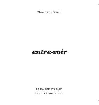 Couverture du livre « Entre-voir » de Cavalli Christian aux éditions La Baume Rousse