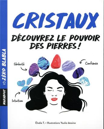 Couverture du livre « Cristaux ; découvrez le pouvoir des pierres » de Elodie T aux éditions Marabout