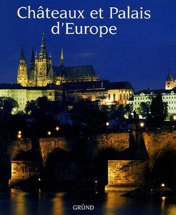 Couverture du livre « Chateaux  Et Palais D'Europe » de Ulrike Schober aux éditions Grund