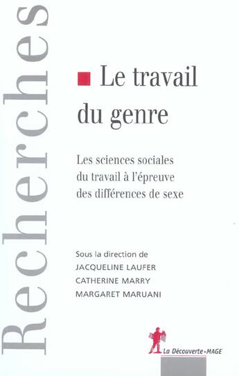 Couverture du livre « Le travail du genre ; les sciences sociales du travail à l'épreuve des différences de sexe » de Margaret Maruani et Jacqueline Laufer et Catherine Marry aux éditions La Decouverte